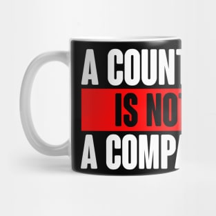 A Country Is Not A Company. Anti Trump Design Mug